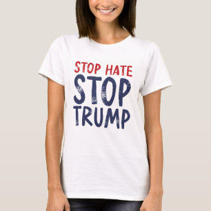 Stop Hate Stop Trump T-Shirt