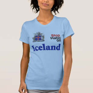 Stop Hatin' On Iceland Women's T-Shirt