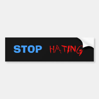 Stop Hating Bumper Sticker
