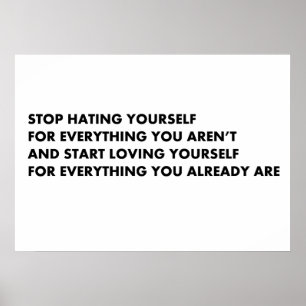 Stop hating yourself  poster
