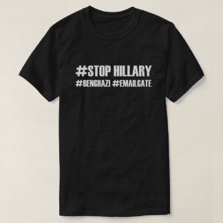 #Stop Hillary #Benghazi #Emailgate T-Shirt