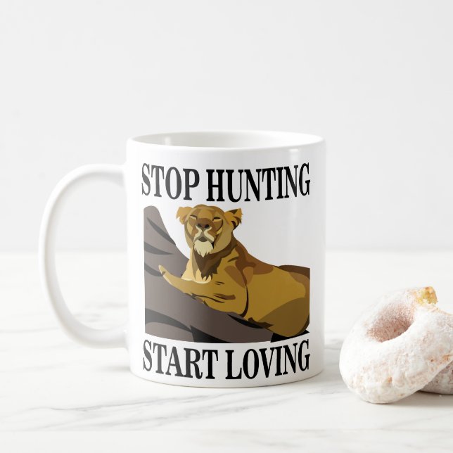 Stop Hunting Start Loving Lioness Coffee Mug (With Donut)