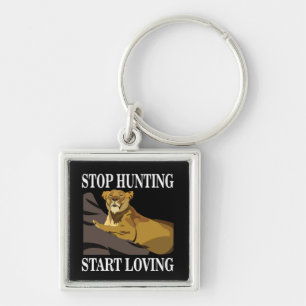 Stop Hunting Start Loving Lioness  Key Ring