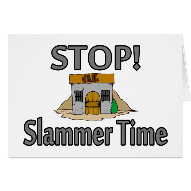 Stop It's Slammer Time (Front Horizontal)