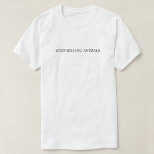 Stop Killing Animals (Black Text) T-Shirt