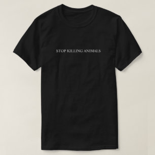 Stop Killing Animals (White Text) T-Shirt