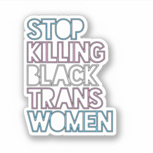 Stop Killing Black Trans Women
