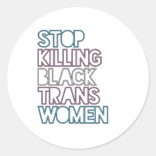 Stop Killing Black Trans Women Classic Round Sticker