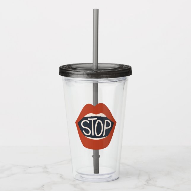 Stop Lips Acrylic Tumbler (Front)