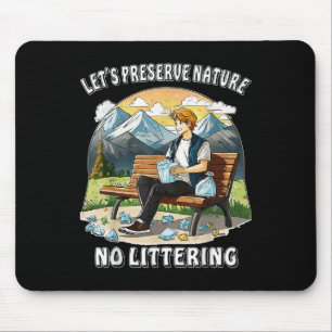 Stop Littering Nature Protection Environmental Pro Mouse Pad