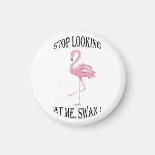 Stop Looking at me Swan Magnet