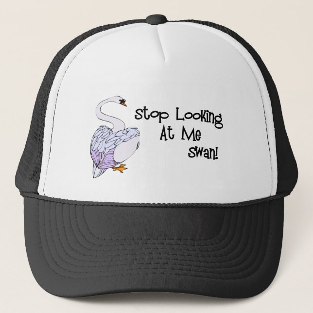 Stop Looking At Me Swan Trucker Hat (Front)