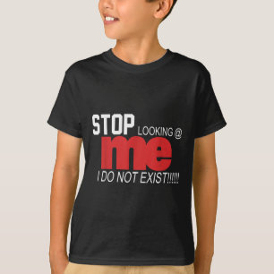Stop Looking Me I Do Not Exist Funny Saying Women' T-Shirt