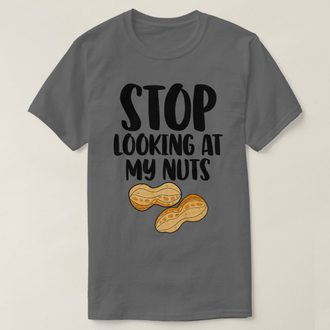 Stop Looking My Nuts Funny Gender Reveal  T-Shirt (Design Front)