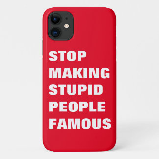 Stop Making Stupid People Famous Custom Colours Case-Mate iPhone Case