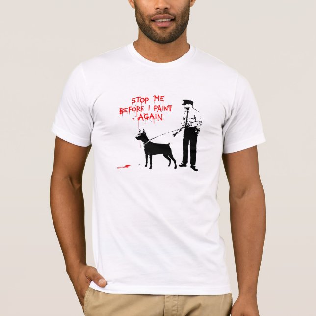 Stop Me Before I Paint Again T-Shirt (Front)
