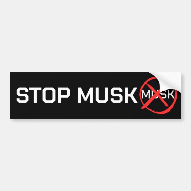 STOP MUSK!  BUMPER STICKER (Front)