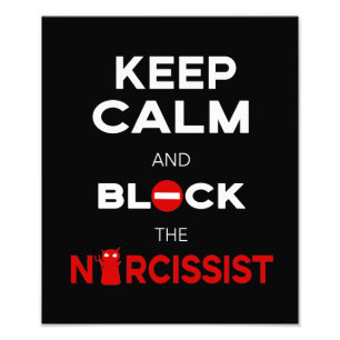 Stop Narcissists, Narcissism. Keep Calm and Block Photo Print