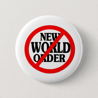STOP NEW WORLD ORDER 6 CM ROUND BADGE