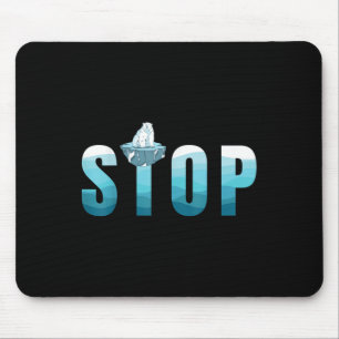 Stop Ocean Pollution Polar Bear Environmental Prot Mouse Pad