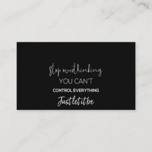 stop overthinking you can control everything just business card