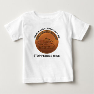Stop Pebble Mine - Pebble Mine Penny Baby T-Shirt