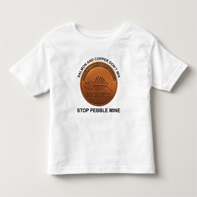 Stop Pebble Mine - Pebble Mine Penny Toddler T-Shirt (Front)