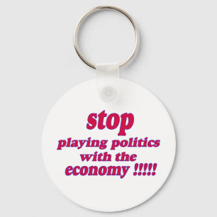 Stop playing politics with the economy key ring