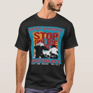 Stop Police Brutality, Occupy the Bronx Flyer 2012 T-Shirt