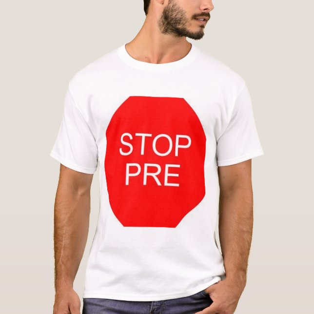 STOP PRE T-Shirt (Front)