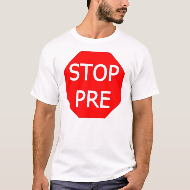 Stop Pre T-Shirt (Front)