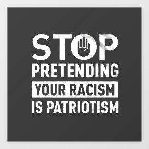 Stop Pretending Your Racism is Patriotism 