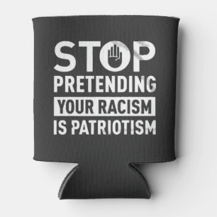 Stop Pretending Your Racism is Patriotism Can Cooler
