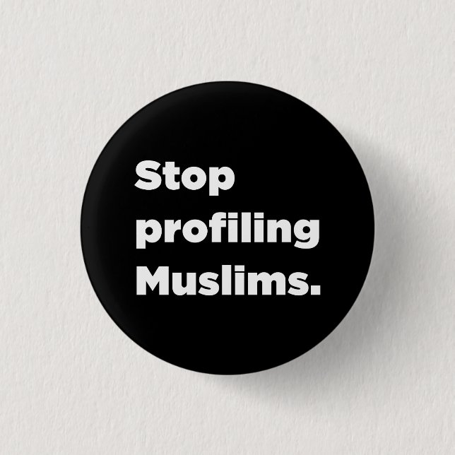 Stop Profiling Muslims Button (Front)
