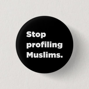 Stop Profiling Muslims Button