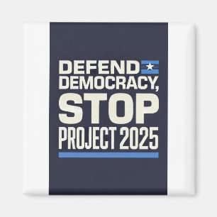Stop Project 2025 - Defend Democracy - Vote Blue Magnet