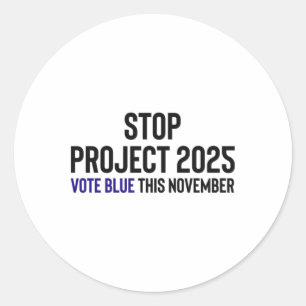 Stop Project 2025 - Vote Blue 1 Classic Round Sticker