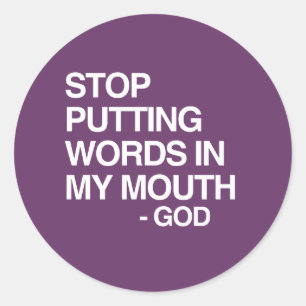 STOP PUTTING WORDS IN MY MO CLASSIC ROUND STICKER
