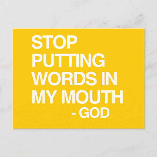 STOP PUTTING WORDS IN MY MO POSTCARD (Front)