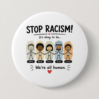 Stop racism we're all human 7.5 cm round badge