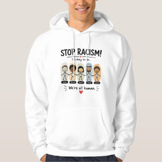 Stop racism we're all human hoodie