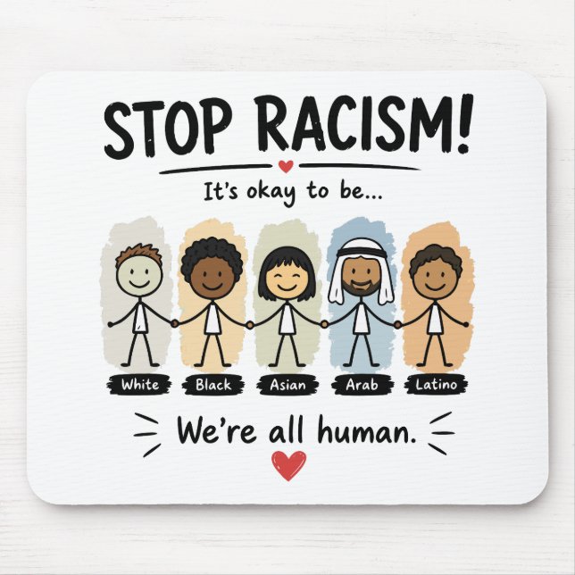 Stop racism we're all human mouse pad (Front)