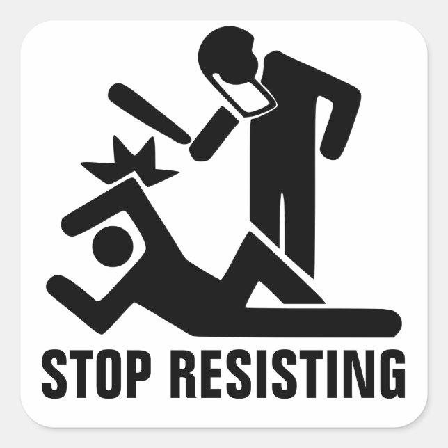 Stop Resisting Square Sticker (Front)