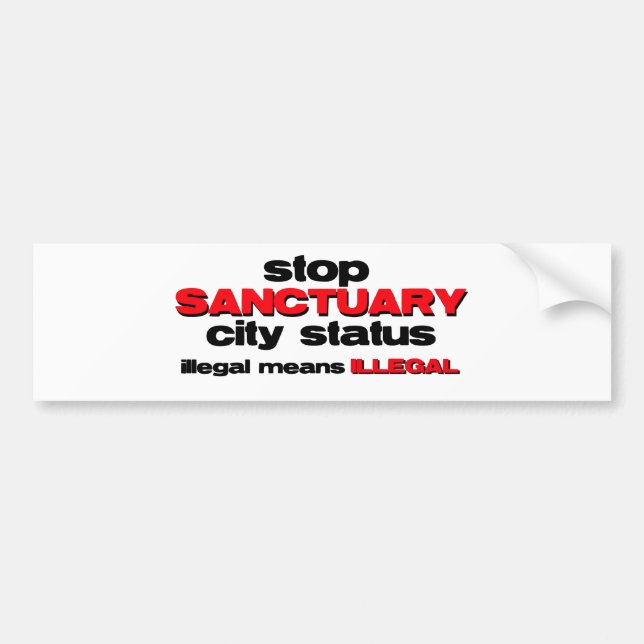 stop sanctuary city status bumper sticker (Front)
