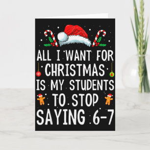 Stop Saying 6-7 Funny Teacher 67 Christmas Meme Si Card