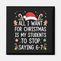 Stop Saying 6-7 Funny Teacher Students 67 Christma