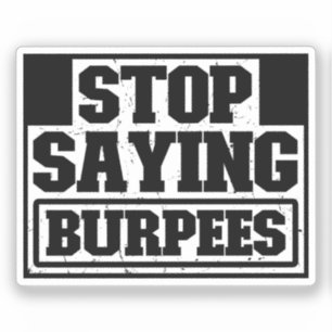 Stop Saying Burpees Workout Gear Stop Cool Fitness