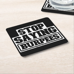 Stop Saying Burpees Workout Gear Stop Cool Fitness Square Paper Coaster