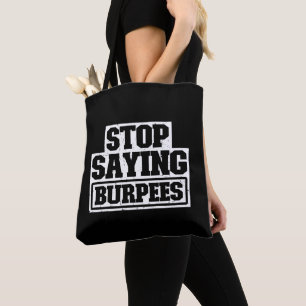Stop Saying Burpees Workout Gear Stop Cool Fitness Tote Bag