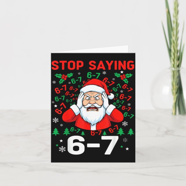 Stop Saying, Funny 67 Six Seven Christmas Santa Wo Card (Front)